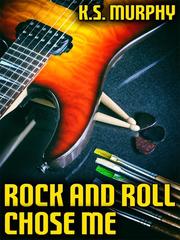 Rock and Roll Chose Me Book
