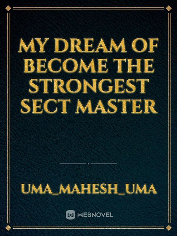 My dream of become the strongest sect master