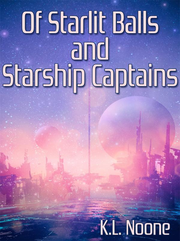 Of Starlit Balls and Starship Captains Book