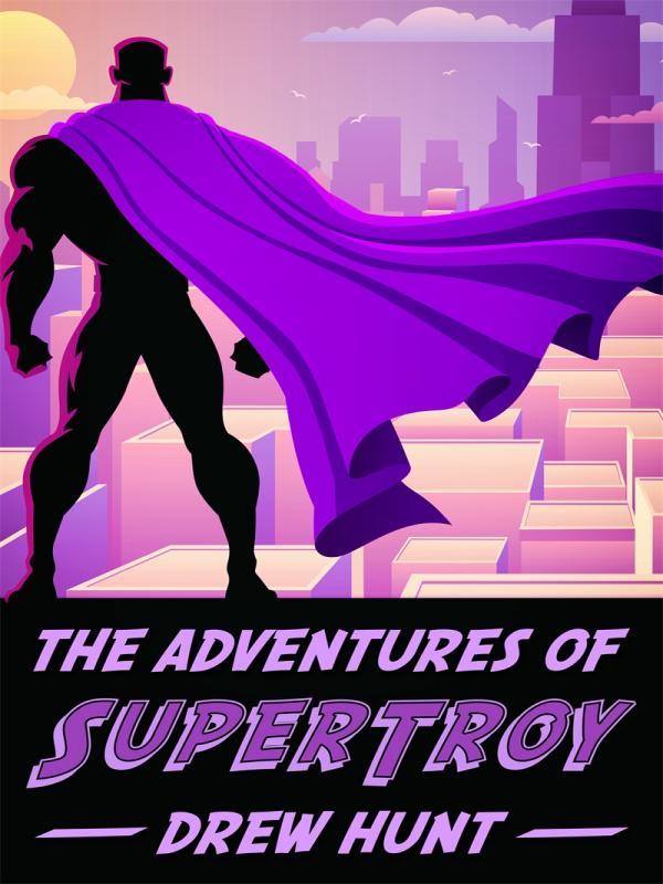 The Adventures of SuperTroy Book
