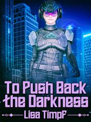 To Push Back the Darkness Book