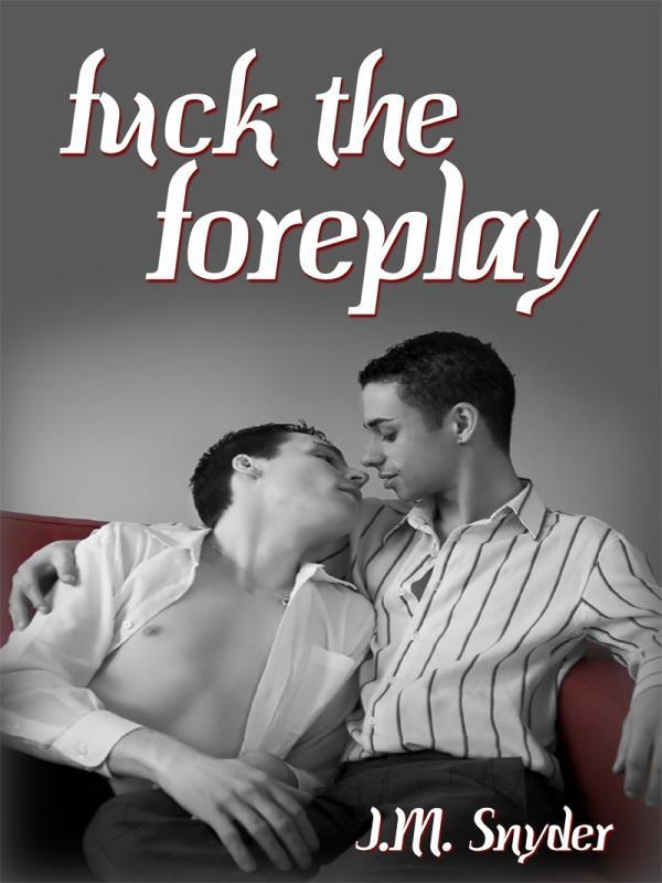 Fuck the Foreplay Book