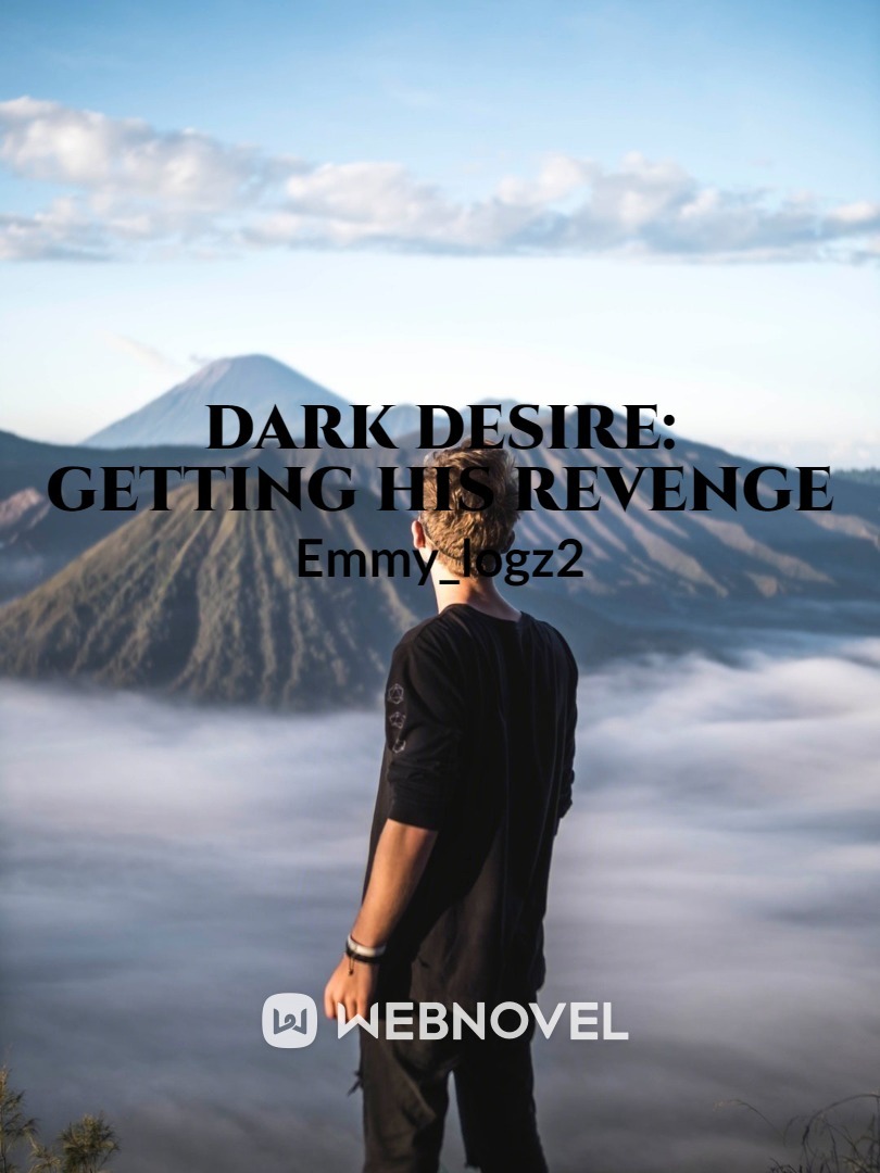 Dark desire: Getting his revenge