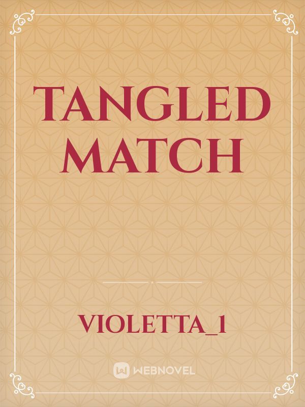 Tangled Match