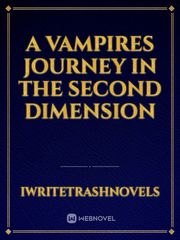 A Vampires Journey In The Second Dimension Book
