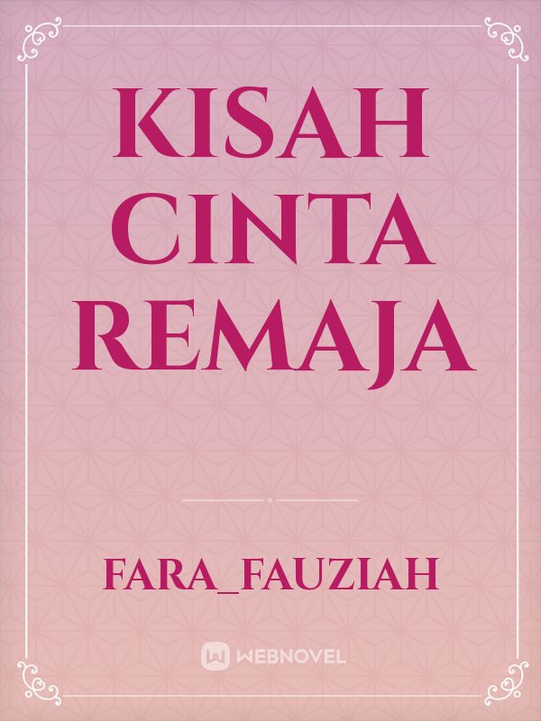 Kisah Cinta Remaja Farafauziah Webnovel 