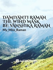 Damiyanti Raman 
The Wind Mask 
by: Vanshika Raman Book