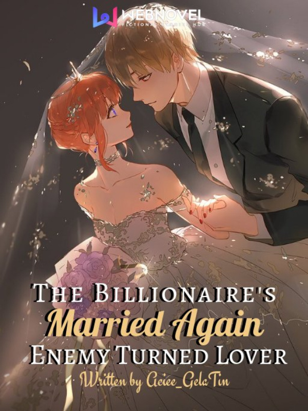 Married Again: The Billionaire's Enemy Turned Lover