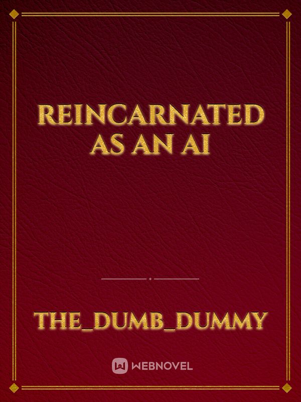 Reincarnated as an AI Book