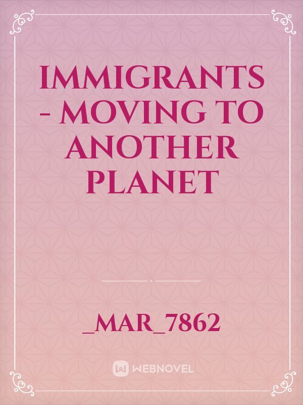 Immigrants - Moving to another planet