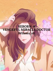 Reborn: A vengeful miracle doctor Book