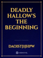 Deadly Hallow's 
The beginning Book