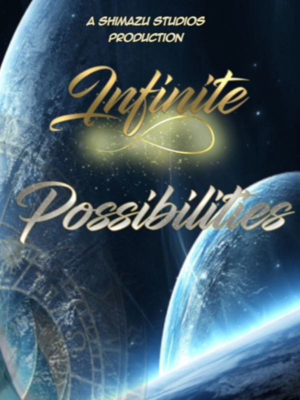 Infinite-Possibilities: Beginning of All Ends