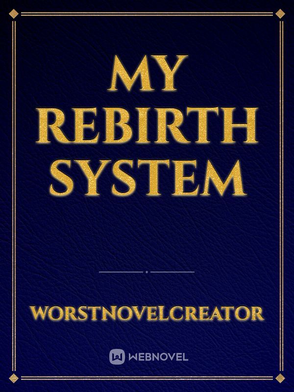 My Rebirth System