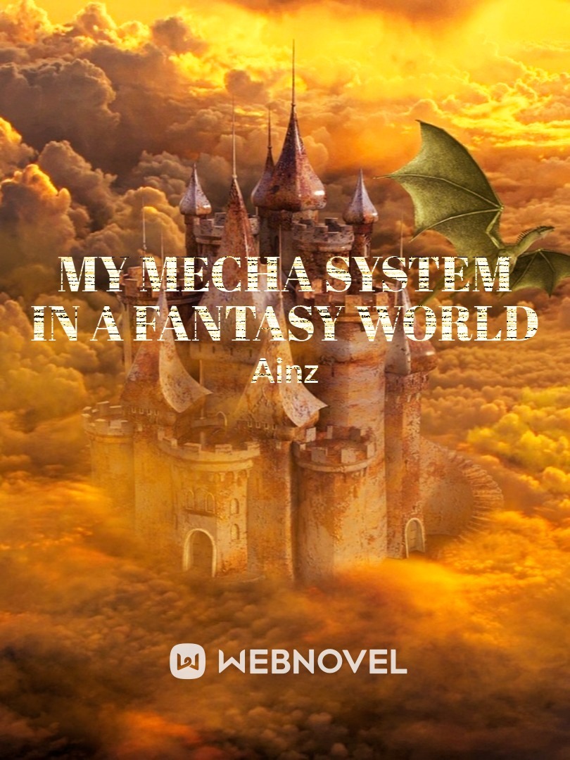 My Mecha System in a Fantasy World