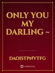 Only you my darling ~ Book