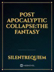 Post Apocalyptic Collapse:The Fantasy Book