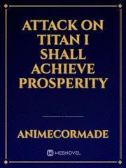 Attack on titan  I shall achieve prosperity Book