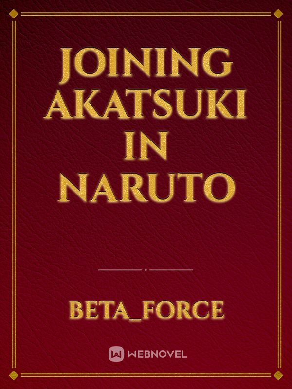 Joining Akatsuki in Naruto