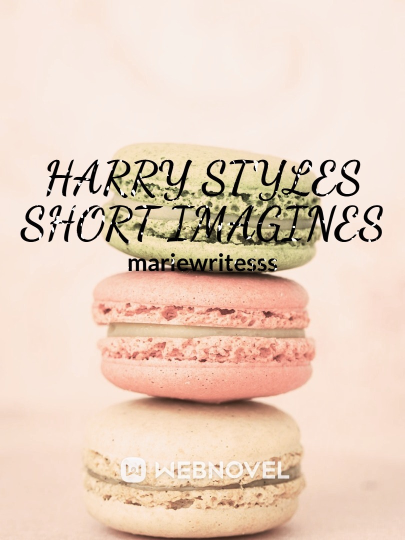 Harry Styles Short Imagines