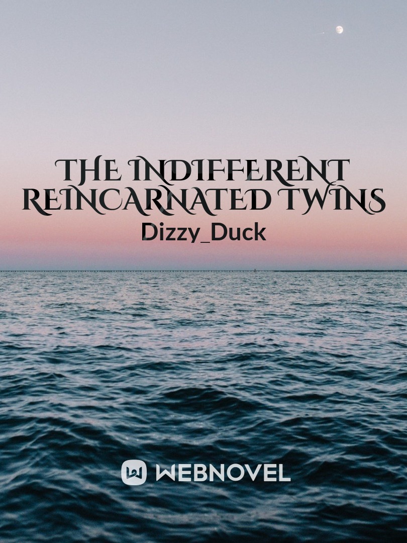 The Indifferent Reincarnated Twins
