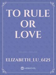 To Rule or Love Book
