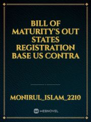 BILL OF MATURITY'S OUT STATES REGISTRATION BASE US CONTRA Book