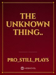 The Unknown thing.. Book