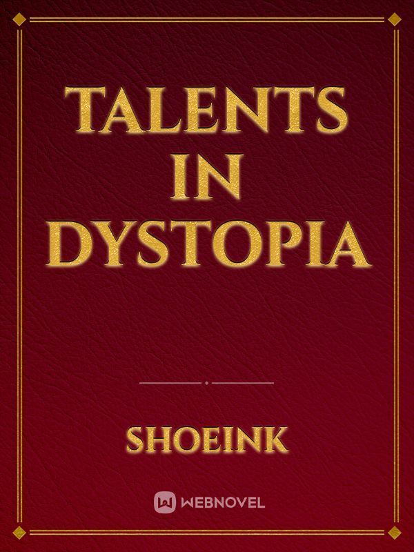 Talents in Dystopia