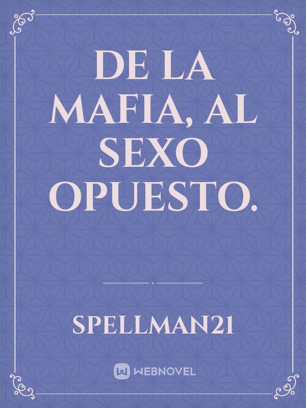 De la mafia, al sexo opuesto. Book