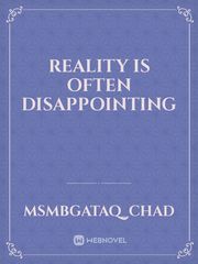 Reality is Often Disappointing Book