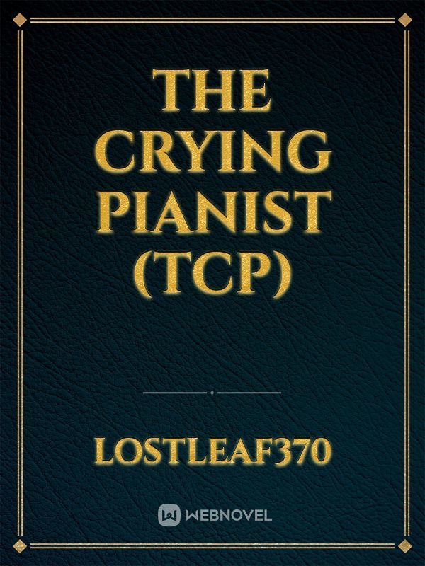 The Crying Pianist (TCP)