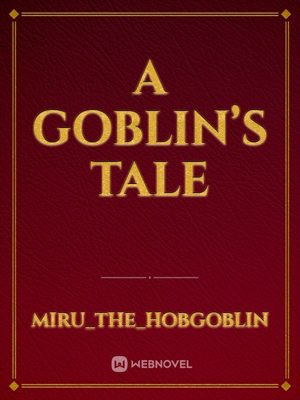 A Goblin’s Tale