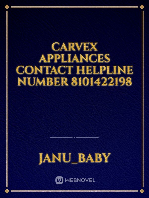 Carvex appliances contact helpline number 8101422198