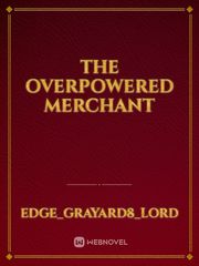 The Overpowered Merchant Book