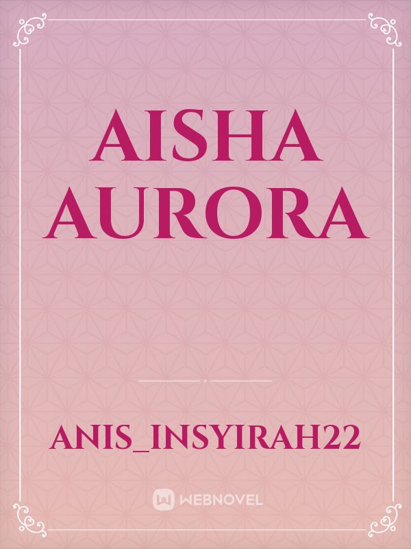 AISHA AURORA