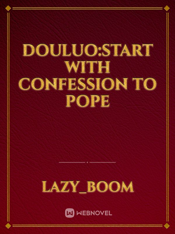 Douluo:start with confession to pope