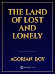THE LAND OF LOST AND LONELY Book