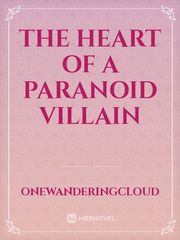 The Heart Of A Paranoid Villain Book