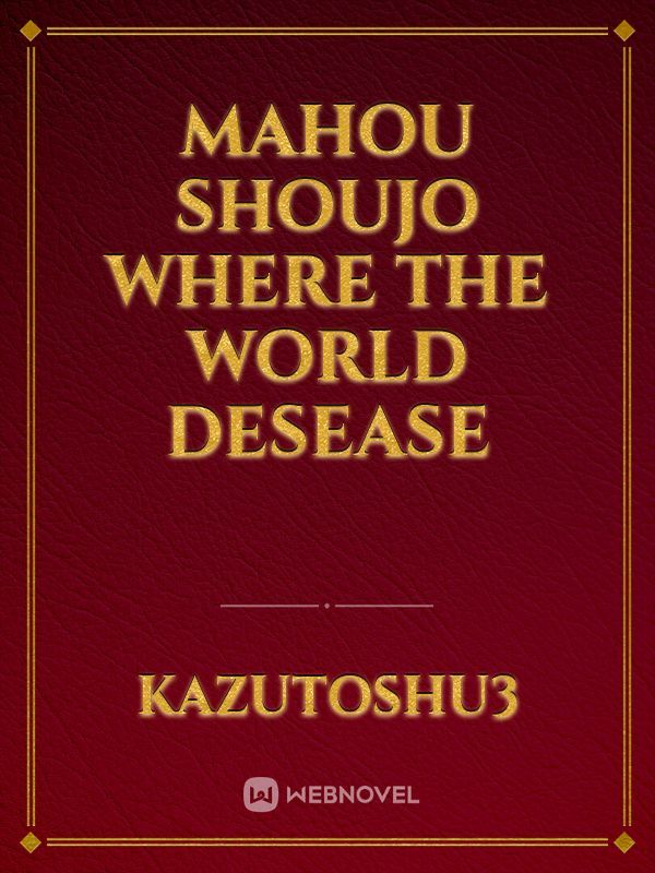 mahou shoujo where the world desease Book