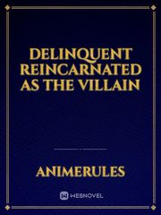 Delinquent Reincarnated As The Villain Book