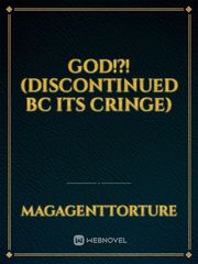 God!?!(discontinued bc its cringe) Book