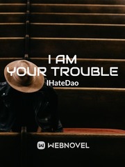 I Am Your Trouble Book