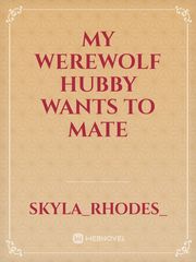 My Werewolf Hubby Wants To Mate Book