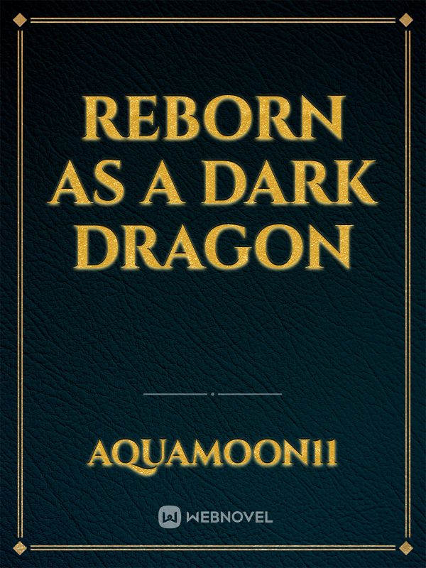 Reborn as a dark dragon