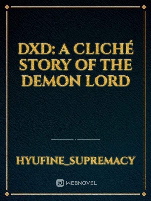 DXD: A Cliché Story Of the Demon Lord