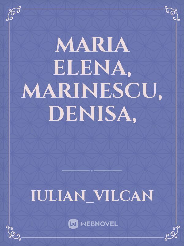 Maria Elena, Marinescu, Denisa,