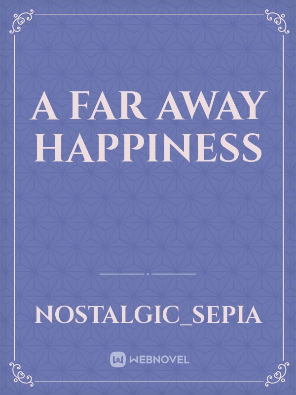 A Far Away Happiness Book