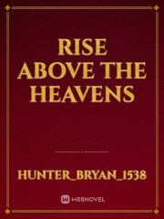 Rise above the heavens Book