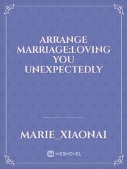 Arrange Marriage:Loving you unexpectedly Book